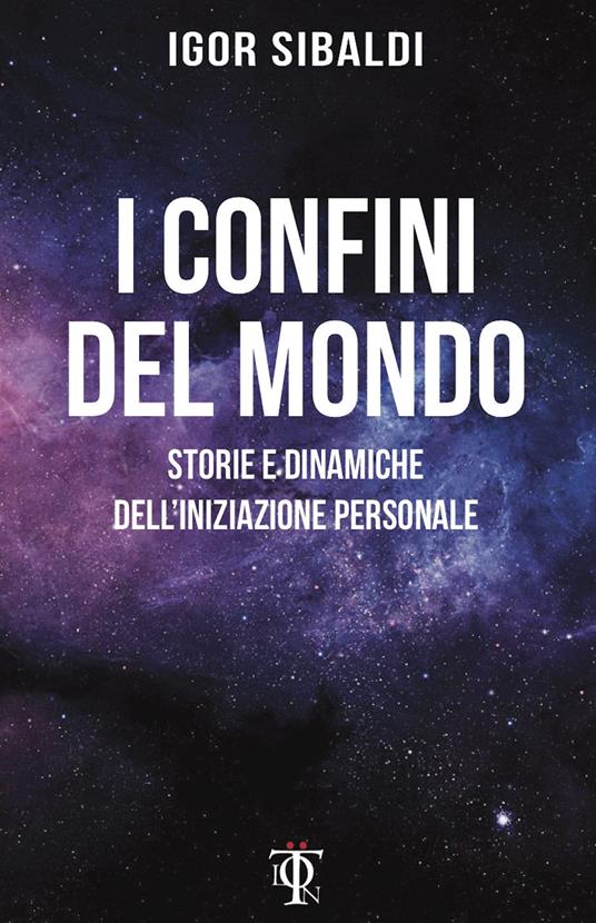 I confini del mondo. Storie e dinamiche dell'iniziazione personale - Igor Sibaldi - ebook