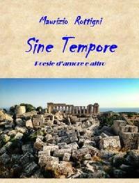 Sine tempore. Poesie d'amore e altro - Maurizio Rottigni - copertina