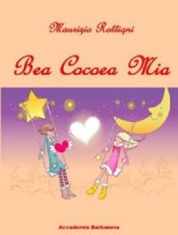 Bea cocoea mia - Maurizio Rottigni - copertina