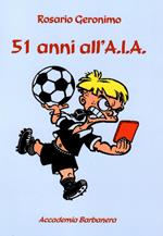 51 anni all' A.I.A.