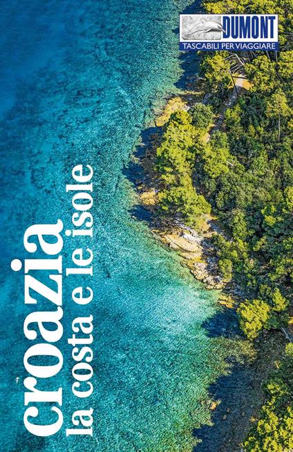 Croazia. La costa e le isole. Con Carta geografica ripiegata - Hubert Beyerle,Dietrich Höllhuber - copertina