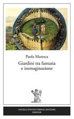 Giardini tra fantasia e immaginazione