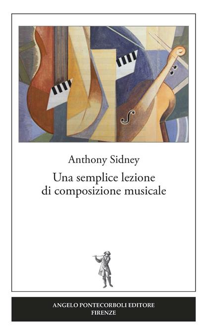 Una semplice lezione di composizione musicale - Anthony Sidney - copertina