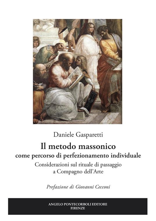 Il metodo massonico come percorso di perfezionamento individuale. Considerazioni sul rituale di passaggio a compagno dell'arte - Daniele Gasparetti - copertina