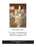 La città e l'architettura dell'«homo sapiens» 2.0