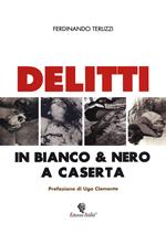 Delitti in bianco & nero a Caserta