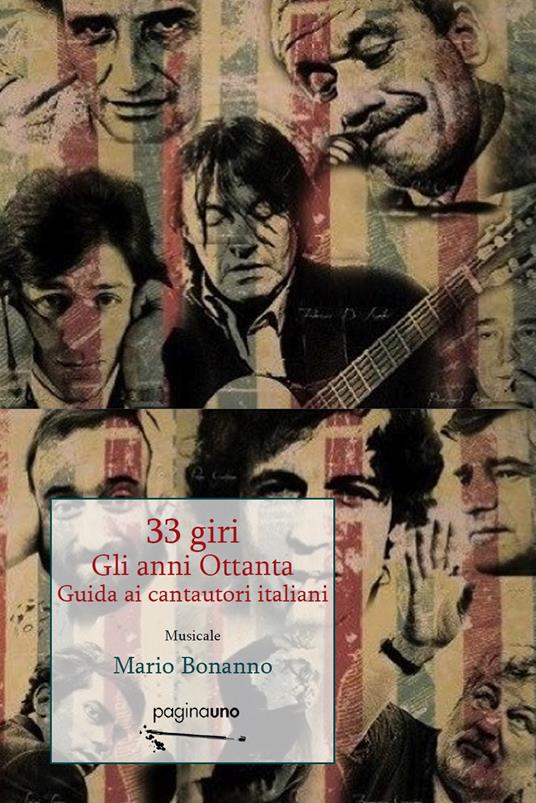 33 giri. Guida ai cantautori italiani. Gli anni Ottanta - Mario Bonanno - copertina