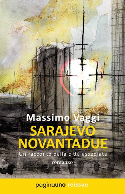 Sarajevo novantadue. Un racconto dalla città assediata. Nuova ediz. - Massimo Vaggi - copertina