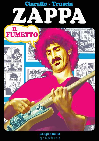 Zappa. Il fumetto - Giuseppe Ciarallo - copertina