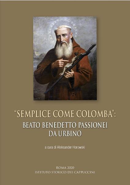 "Semplice come colomba": beato Benedetto Passionei da Urbino - copertina