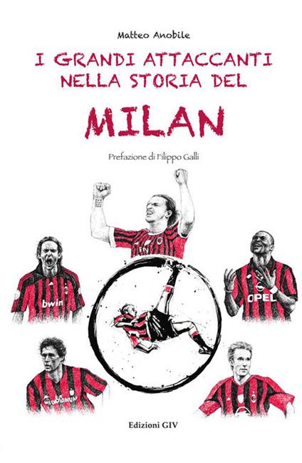 I grandi attaccanti nella storia del Milan - Matteo Anobile - ebook