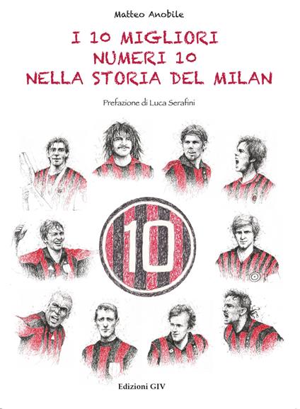 I 10 migliori numeri 10 nella storia del Milan - Matteo Anobile - ebook