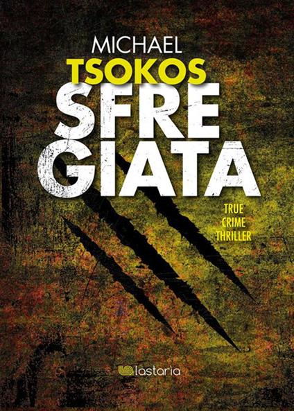 Sfregiata - Andreas Gößling,Michael Tsokos,Claudia Crivellaro - ebook