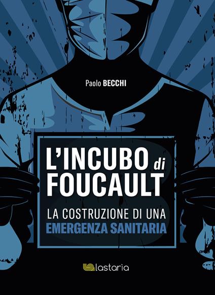 L'incubo di Foucault. La costruzione di una emergenza sanitaria - Paolo Becchi - copertina
