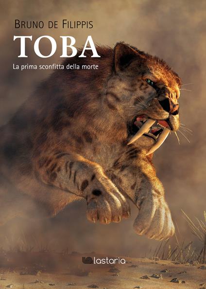 Toba. La prima sconfitta della morte - Bruno De Filippis - copertina