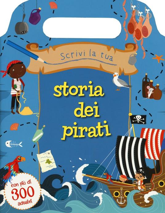 Scrivi la tua storia dei pirati. Con adesivi. Ediz. illustrata - copertina