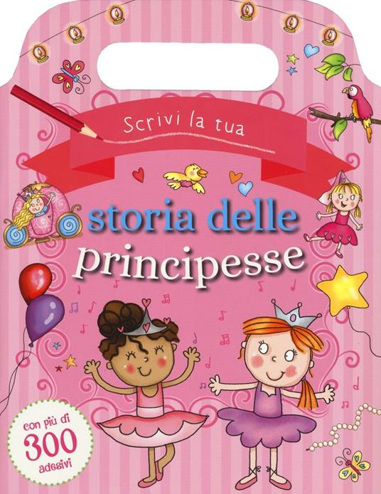 Scrivi la tua storia delle principesse. Con adesivi. Ediz. illustrata - copertina