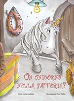 Un unicorno nella fattoria? Ediz. illustrata