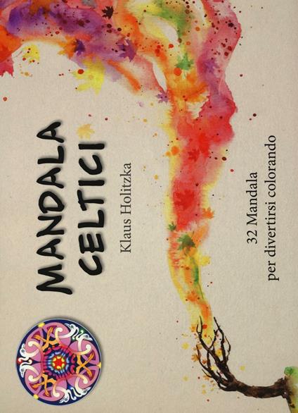 Mandala celtici. 32 mandala per divertirsi colorando - Klaus Holitzka - copertina