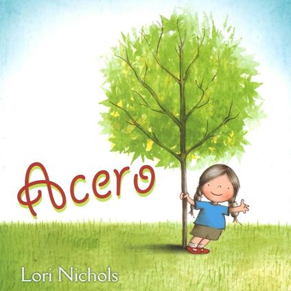 Acero. Ediz. illustrata - Lori Nichols - copertina