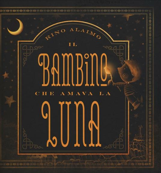 Il bambino che amava la luna. Ediz. a colori - Rino Alaimo - copertina