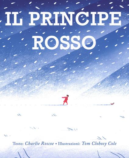 Il principe rosso - Charlie Roscoe,Tom Clohosy Cole - copertina