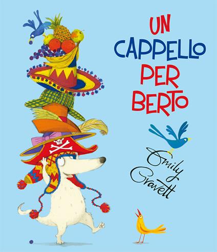 Un cappello per Berto. Ediz. a colori - Emily Gravett - copertina