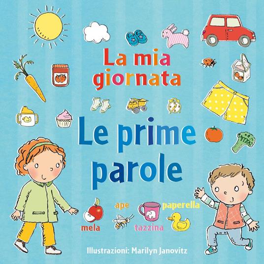 La mia giornata. Le prime parole. Ediz. a colori - Marilyn Janovitz - copertina