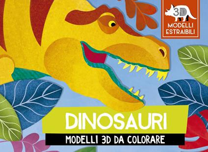 Dinosauri. Modelli 3D da colorare. Ediz. a colori - Jonathan Woodward - copertina