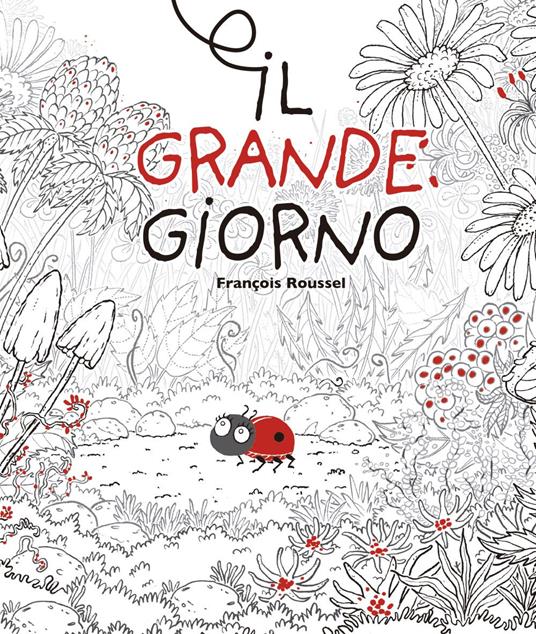 Il grande giorno. Ediz. a colori - François Roussel - Libro