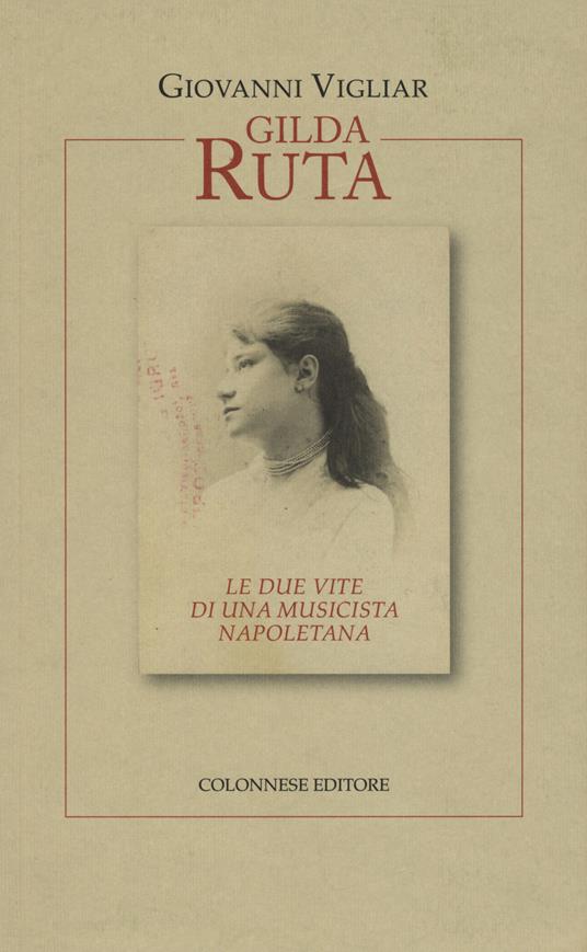 Gilda Ruta. Le due vite di una musicista napoletana - Giovanni Vigliar - copertina