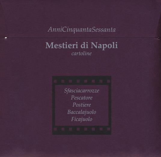 Mestieri di Napoli. AnniCinquantaSessanta. Sfasciacarrozze, Pescatore, Postiere, Ballaccalajuolo, Ficajuolo - copertina