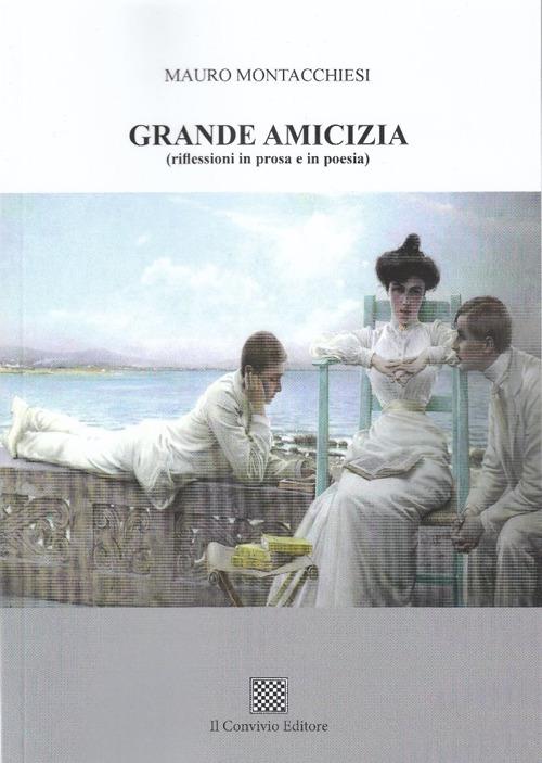 Grande amicizia (riflessioni in prosa e in poesia) - Mauro Montacchiesi - copertina