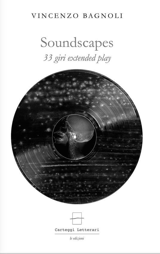 Soundscapes. 33 giri extended play. Ediz. a caratteri grandi. Con File audio per il download - Vincenzo Bagnoli - copertina