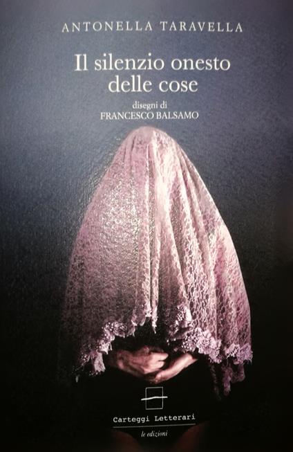 Il silenzio onesto delle cose. Ediz. a caratteri grandi - Antonella Taravella - copertina