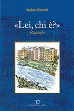 «Lei, chi è?»