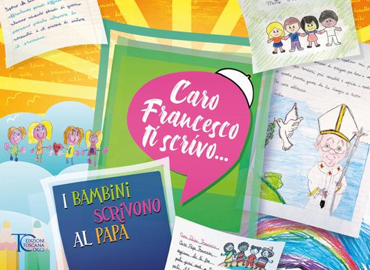 Caro Francesco ti scrivo... I bambini scrivono al papa - copertina