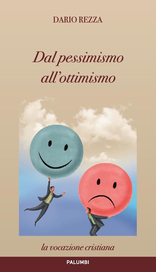 Dal pessimismo all'ottimismo. La vocazione cristiana - Dario Rezza - copertina