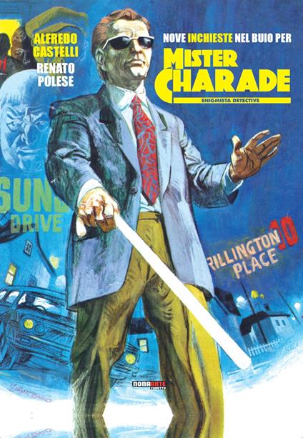 Nove inchieste nel buio per Mister Charade. Enigmistica detective - Alfredo Castelli,Renato Polese - copertina