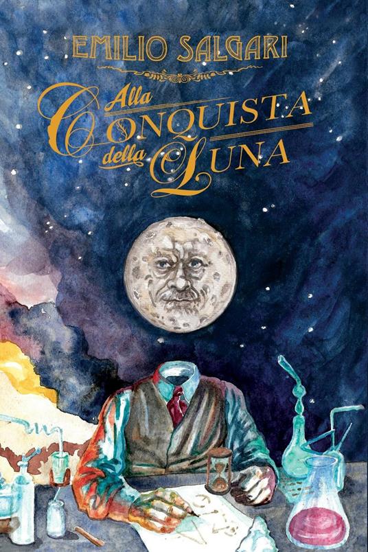 Alla conquista della luna. Ediz. integrale - Emilio Salgari - copertina