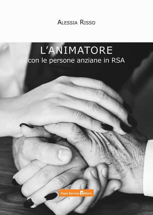 L' animatore con le persone anziane in RSA - Alessia Risso - copertina