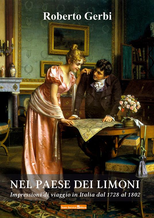 Nel paese dei limoni. Impressioni di viaggio in Italia del 1728 al 1802 - Roberto Gerbi - copertina