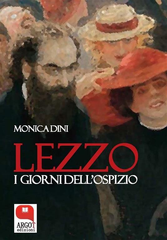 Lezzo. I giorni dell'ospizio - Monica Dini - ebook