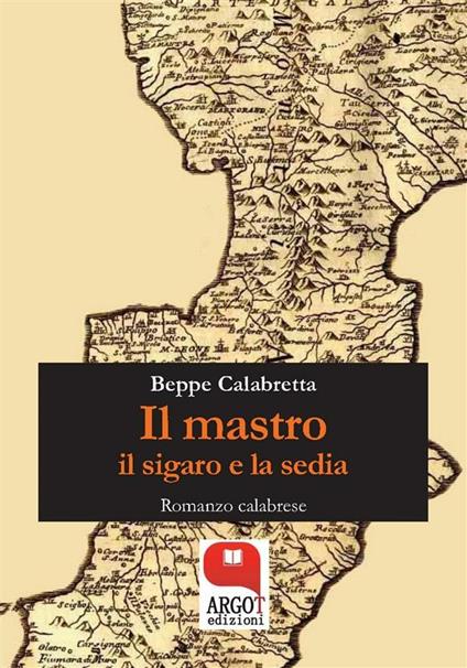 Il mastro, il sigaro e la sedia - Beppe Calabretta - ebook