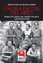 L' altra faccia del mito. Diario di guerra del Gruppo Valanga. Garfagnana 1944