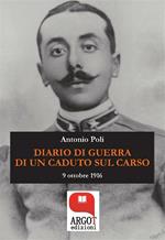 Diario di guerra di un caduto sul Carso. 9 ottobre 1916