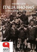 Italia 1940-1945. Le storie di ieri e i ragazzi di oggi