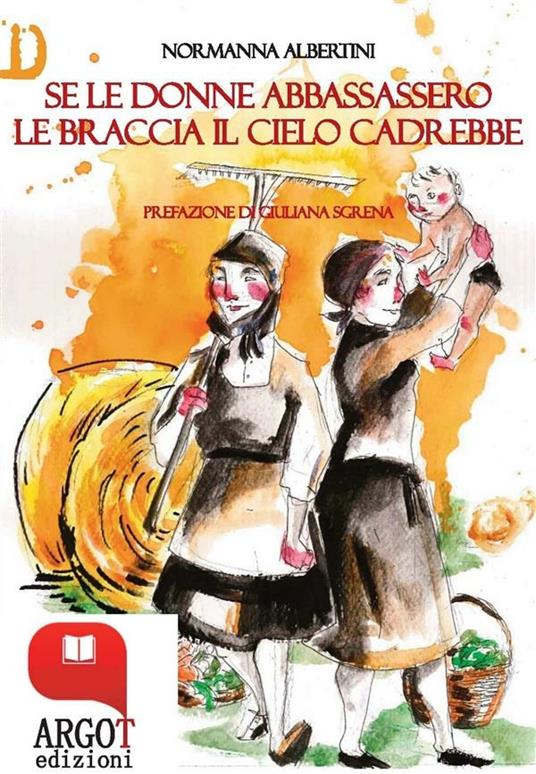 Se le donne abbassassero le braccia il cielo cadrebbe - Normanna Albertini - ebook