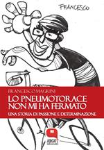 Lo pneumotorace non mi ha fermato. Una storia di passione e determinazione