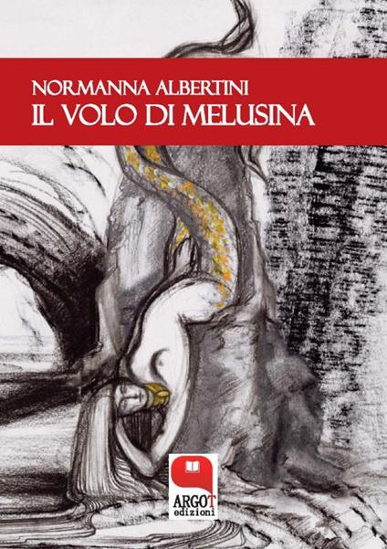 Il volo di Melusina - Normanna Albertini - ebook